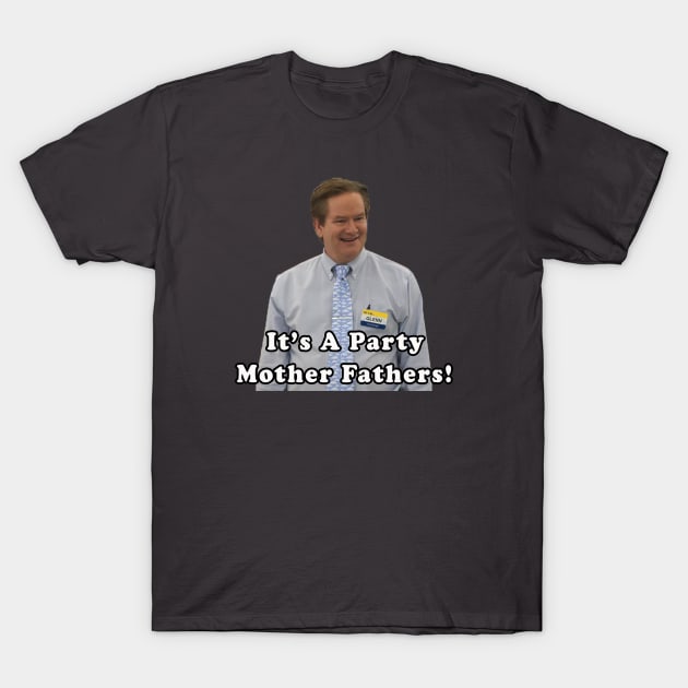 Superstore Glenn It's a Party Mother Fathers T-Shirt by shanestillz